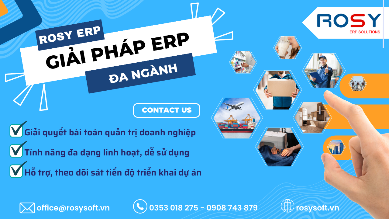 ROSY ERP - Phần mềm quản trị doanh nghiệp chuyên sâu đáp ứng đa ngành nghề